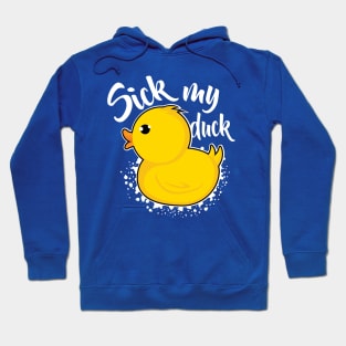 Sick my duck Hoodie